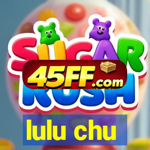 lulu chu